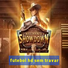 futebol hd sem travar