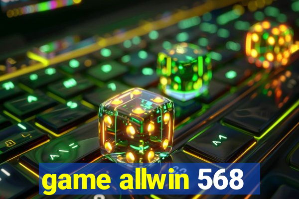 game allwin 568