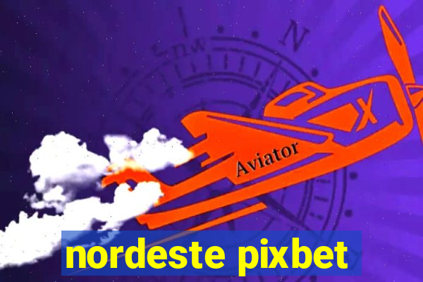 nordeste pixbet