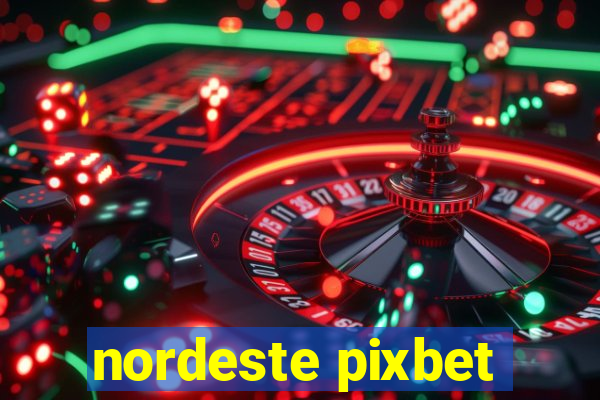 nordeste pixbet