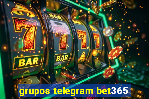 grupos telegram bet365