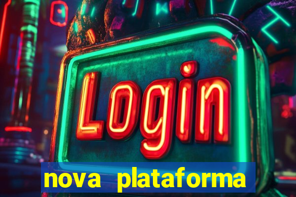 nova plataforma pagando muito