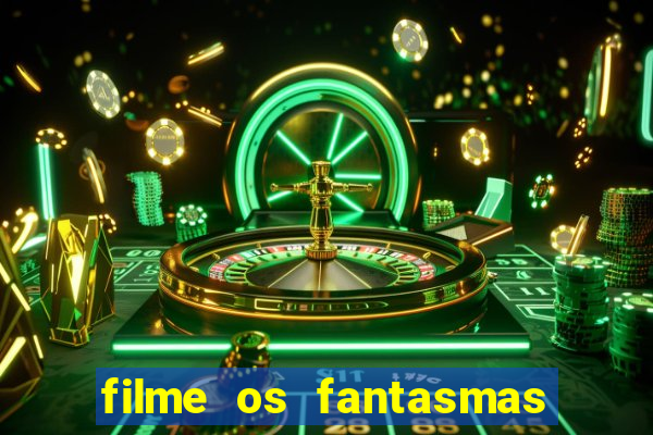 filme os fantasmas de scrooge