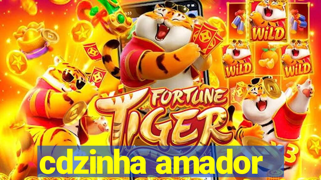 cdzinha amador