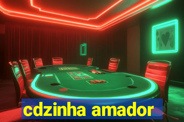 cdzinha amador