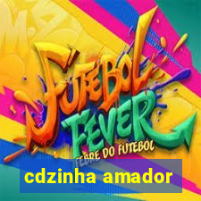 cdzinha amador