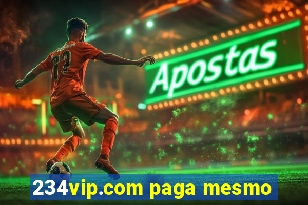 234vip.com paga mesmo