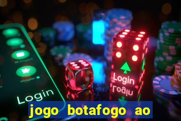 jogo botafogo ao vivo hd