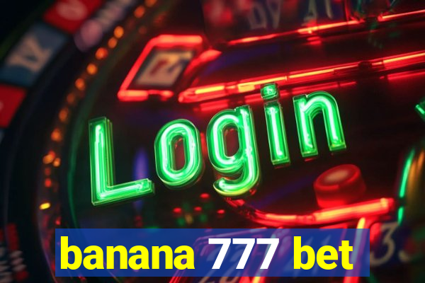 banana 777 bet