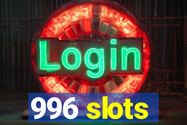 996 slots