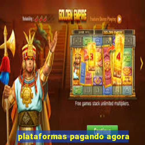 plataformas pagando agora