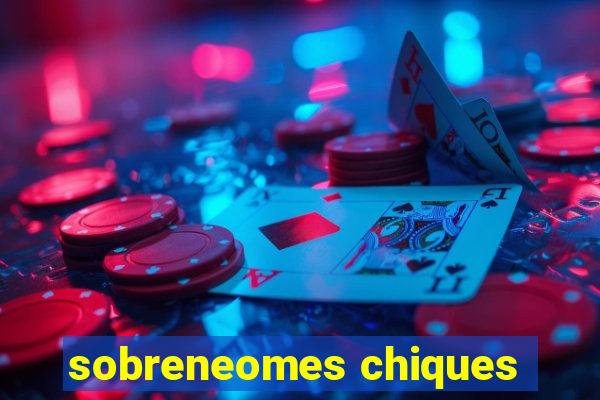 sobreneomes chiques