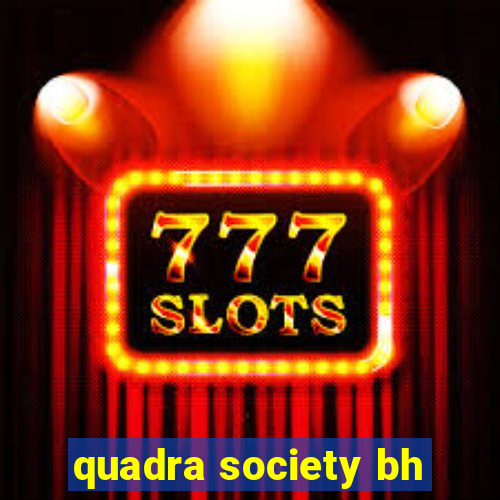 quadra society bh