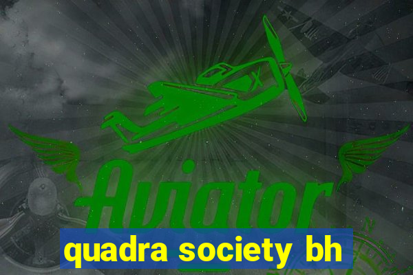 quadra society bh