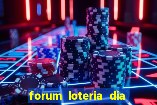 forum loteria dia de sorte