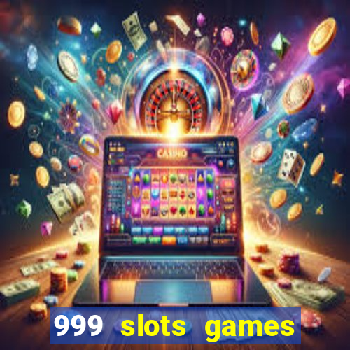 999 slots games download apk