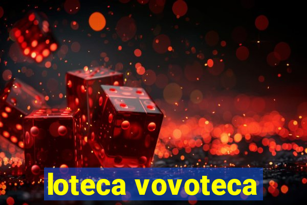 loteca vovoteca