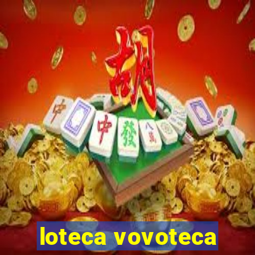 loteca vovoteca