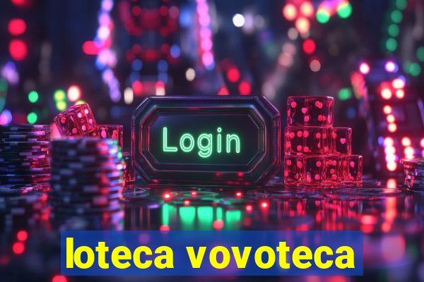 loteca vovoteca