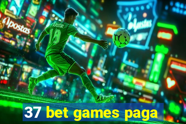 37 bet games paga