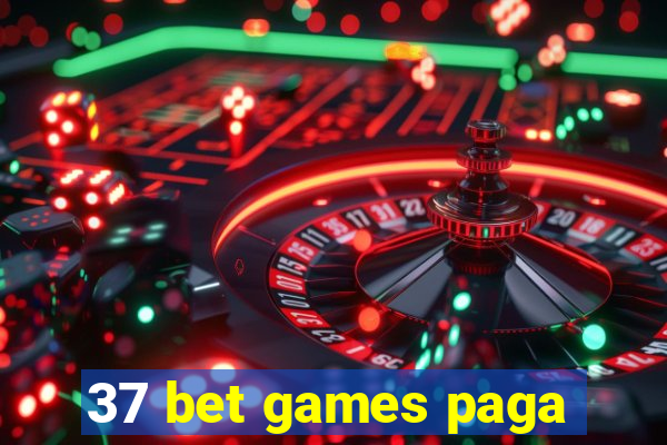 37 bet games paga