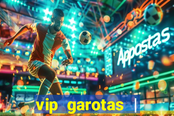 vip garotas | acompanhantes santa maria