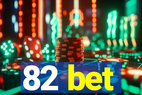 82 bet