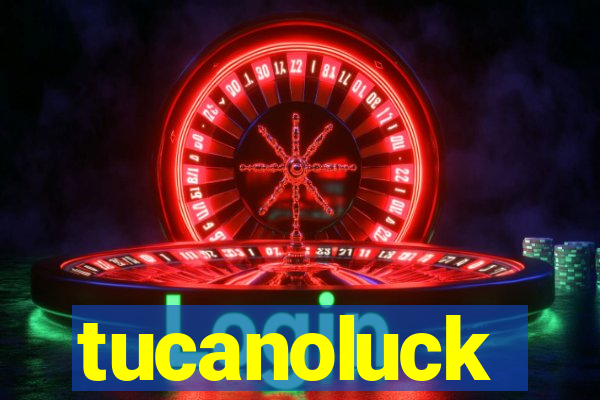 tucanoluck