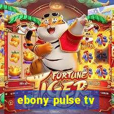 ebony pulse tv