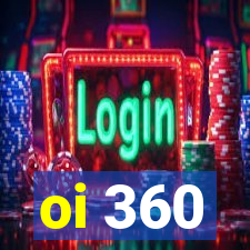 oi 360