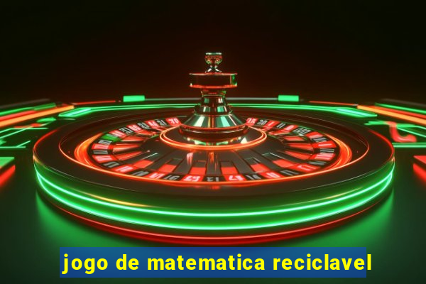 jogo de matematica reciclavel