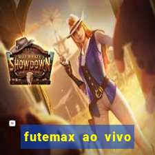 futemax ao vivo futebol ao vivo