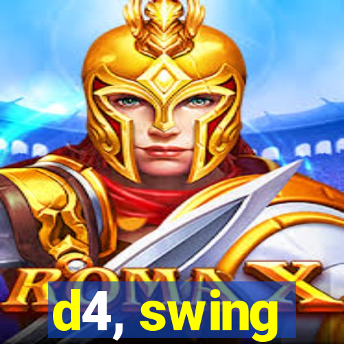 d4, swing