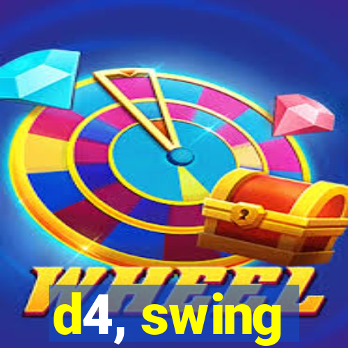 d4, swing