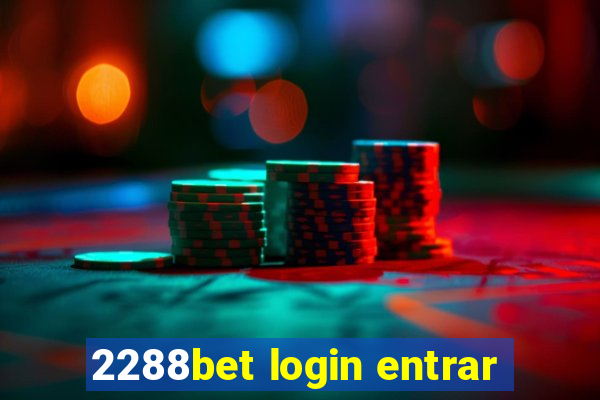 2288bet login entrar