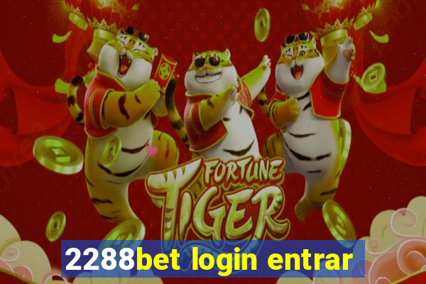 2288bet login entrar