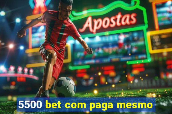 5500 bet com paga mesmo