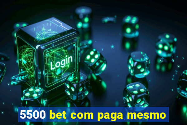 5500 bet com paga mesmo