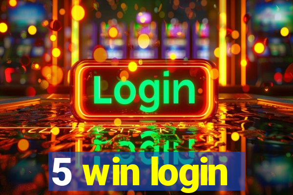 5 win login