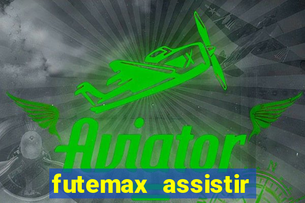 futemax assistir real madrid