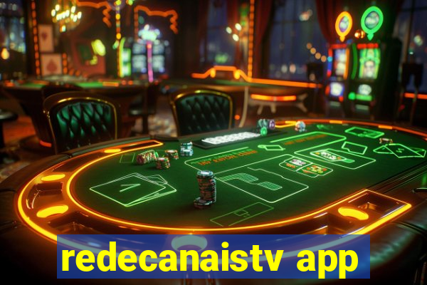 redecanaistv app