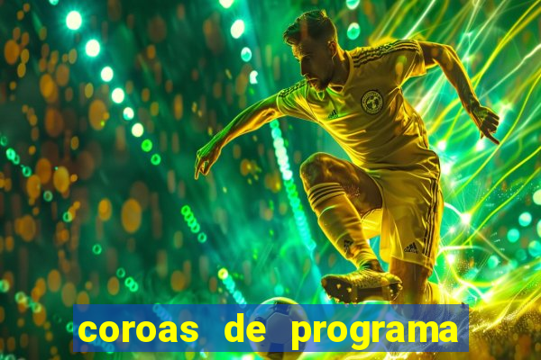 coroas de programa porto alegre