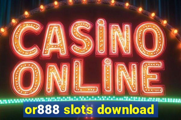 or888 slots download