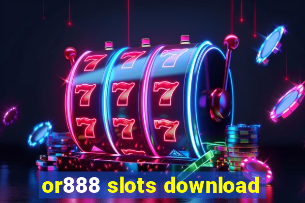 or888 slots download