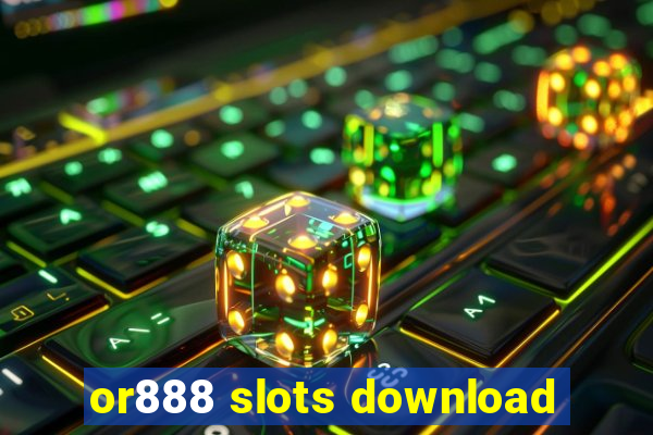 or888 slots download