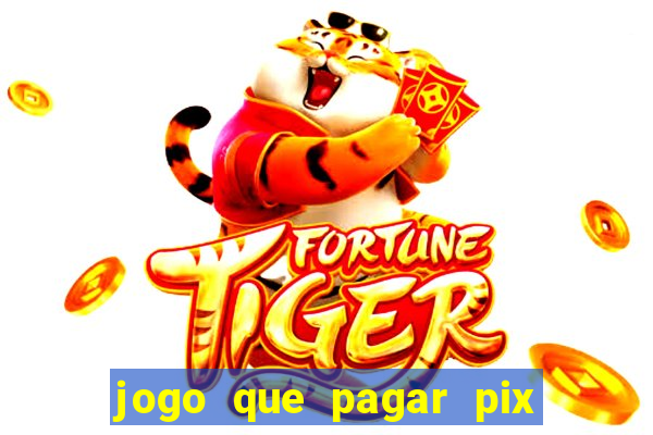 jogo que pagar pix na hora