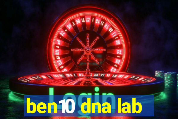 ben10 dna lab