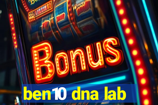 ben10 dna lab