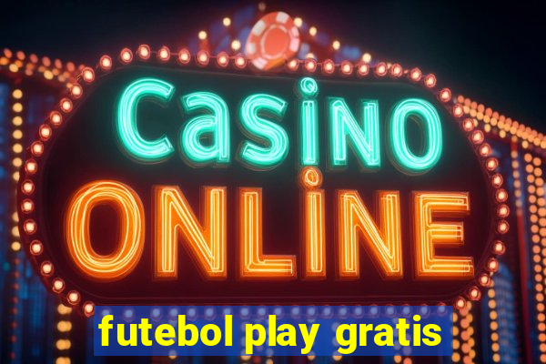 futebol play gratis