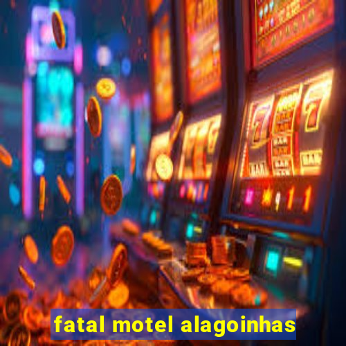 fatal motel alagoinhas